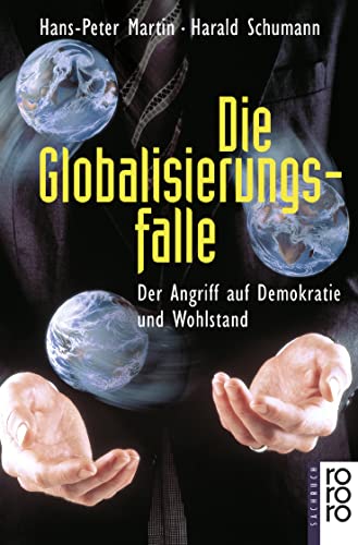 Beispielbild fr Die Globalisierungsfalle. Der Angriff auf Demokratie und Wohlstand. zum Verkauf von Wonder Book