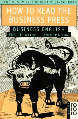 9783499605062: How to Read the Business Press. Business English fr die aktuelle Information