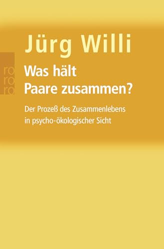 Was hält Paare zusammen? - Jürg Willi