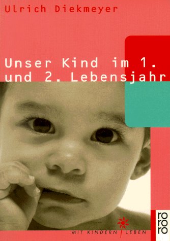 Stock image for Unser Kind im 1. und 2. Lebensjahr (Mit Kindern leben) for sale by Antiquariat BM