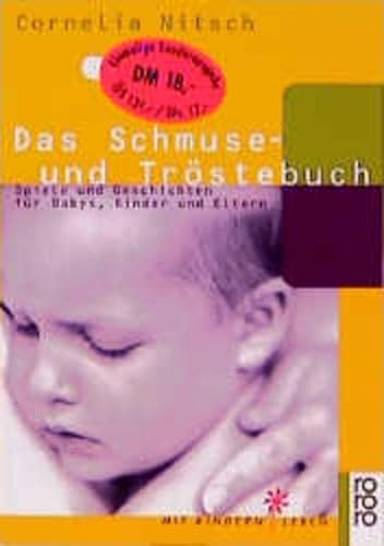 Imagen de archivo de Das Schmuse- und Trstebuch. Spiele und Geschichten fr Babys, Kinder und Eltern. a la venta por medimops
