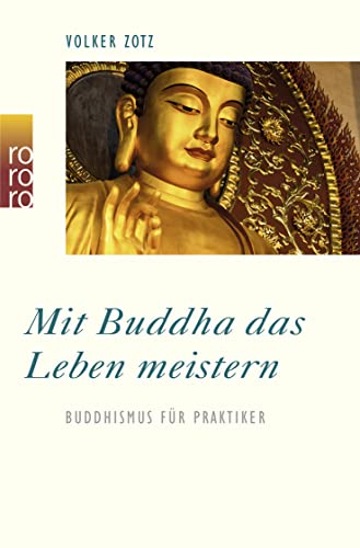 Beispielbild fr Mit Buddha das Leben meistern: Buddhismus fr Praktiker zum Verkauf von medimops