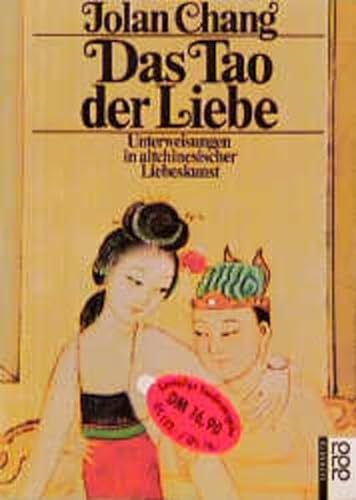 Das Tao der Liebe: Unterweisungen in altchinesischer Liebeskunst - Chang, Jolan, Joseph Needham Lilith Tannenbaum u. a.