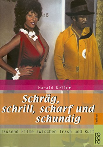 Stock image for Schräg, schrill, scharf und schundig. Tausend Filme zwischen Trash und Kult for sale by WorldofBooks
