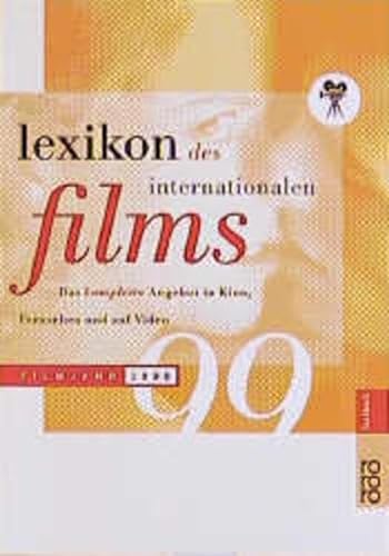 9783499606625: Lexikon des Internationalen Films. Filmjahr 1999. Das komplette Angebot in Kino, Fernsehen und auf Video.