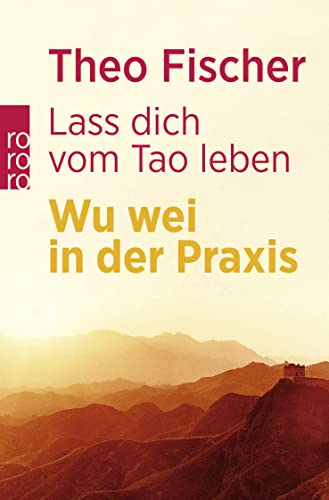 Beispielbild fr La dich vom Tao leben: Wu wei in der Praxis zum Verkauf von medimops