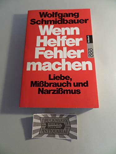 Stock image for Wenn Helfer Fehler machen: Liebe, Mi brauch und Narzi mus (Taschenbuch) von Wolfgang Schmidbauer (Autor) for sale by Nietzsche-Buchhandlung OHG