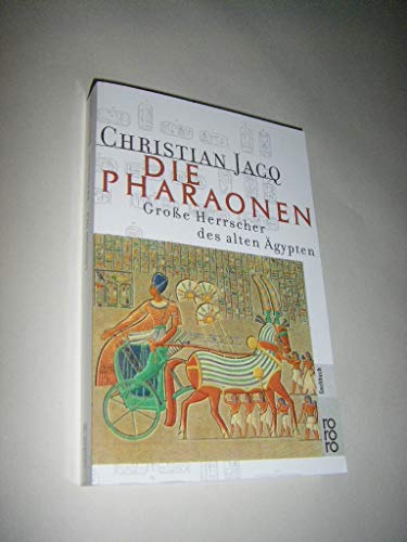 Die Pharaonen. GroÃŸe Herrscher des alten Ã„gypten. (9783499607578) by Jacq, Christian