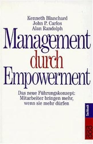 Stock image for Management durch Empowerment: Das neue Fhrungskonzept: Mitarbeiter bringen mehr, wenn sie mehr drfen for sale by Armoni Mediathek