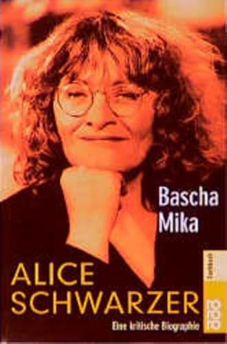 Stock image for Alice Schwarzer (Taschenbuch) von Bascha Mika (Autor) for sale by Nietzsche-Buchhandlung OHG