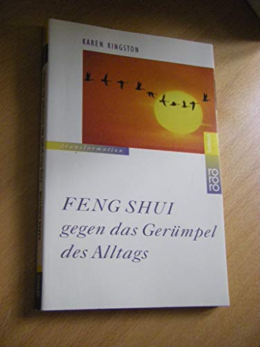 Imagen de archivo de Feng-shui gegen das Germpel des Alltags. Mit einem Vorwort der Verfasserin. Aus dem Englischen von Alfred Kndler. Originaltitel: Clear Your Clutter With Feng Shui. Anhang: Die 21 Stufen des grundlegenden Space Clearing. Mit Lektreempfehlungen. ber die Autorin. - (=rororo transformation, herausgegeben von Bernd Jost und Jutta Schwarz, Band 60813). a la venta por BOUQUINIST