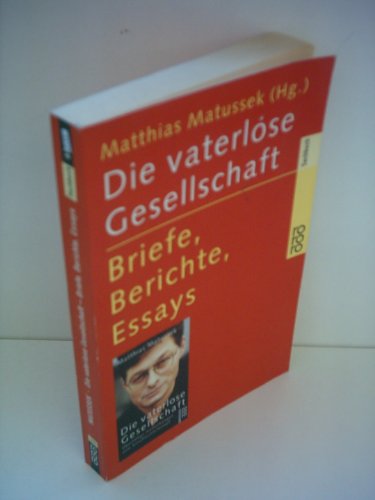 Stock image for Die vaterlose Gesellschaft: Briefe, Berichte, Essays for sale by Kultgut