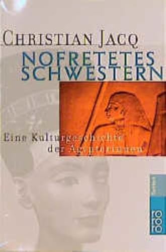 Beispielbild fr Nofretetes Schwestern. Eine Kulturgeschichte der gypterinnen zum Verkauf von alt-saarbrcker antiquariat g.w.melling