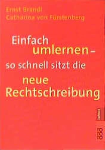 Stock image for Einfach umlernen - so schnell sitzt die neue Rechtschreibung for sale by Martin Greif Buch und Schallplatte