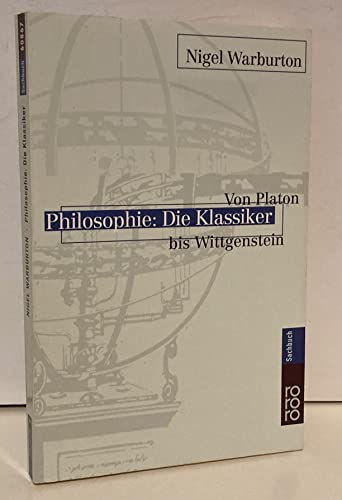 9783499608674: Philosophie: Die Klassiker. Von Platon bis Wittgenstein.