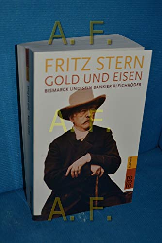 Imagen de archivo de Gold und Eisen. Bismarck und sein Bankier Bleichrder. a la venta por medimops