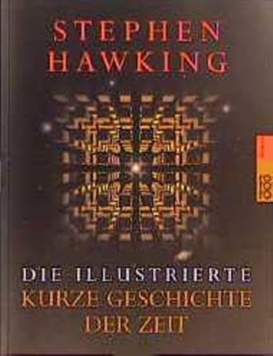 Die illustrierte kurze Geschichte der Zeit. Stephen Hawking. Dt. von Hainer Kober / Rororo ; 60924 : Sachbuch - Hawking, Stephen W.