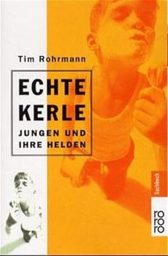 Beispielbild fr Echte Kerle: Jungen und ihre Helden (Taschenbuch) von Tim Rohrmann (Autor) zum Verkauf von Nietzsche-Buchhandlung OHG