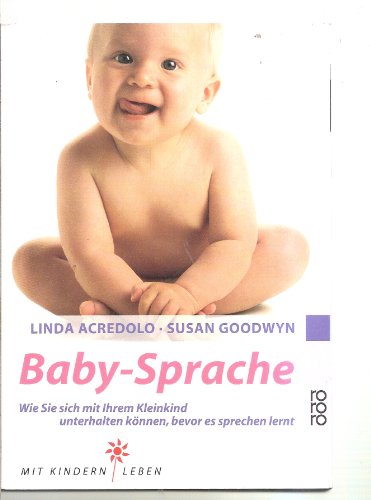 Baby- Sprache. (9783499609763) by Acredolo, Linda; Goodwyn, Susan