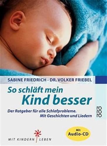 Stock image for So schlft mein Kind besser: Der Ratgeber fr alle Schlafprobleme (mit Geschichten und Liedern) for sale by Gabis Bcherlager