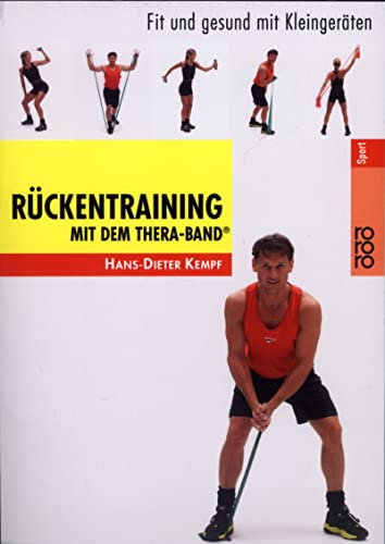 Stock image for Rckentraining mit dem Thera-Band : fit und gesund mit Kleingerten. Hans-Dieter Kempf. Mit Fotos von Horst Lichte. [Red.: Thorsten Krause] / Rororo ; 61001 : rororo Sport for sale by Hbner Einzelunternehmen