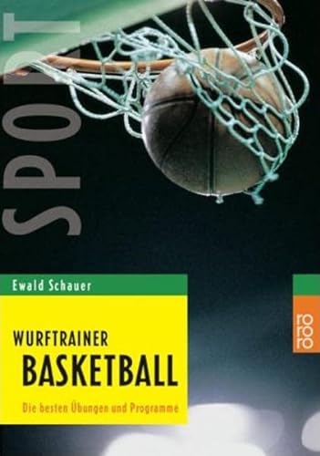 Wurftrainer Basketball: Die besten Übungen und Programme - Schauer, Ewald