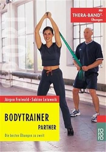 Bodytrainer Partner. Die besten Ãœbungen zu zweit. Mit Thera- Band- Ãœbungen. (9783499610172) by Freiwald, JÃ¼rgen; Letuwnik, Sabine