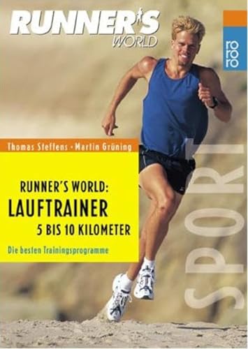Runner's World: Lauftrainer 5 bis 10 Kilometer; Die besten Trainings-Programme