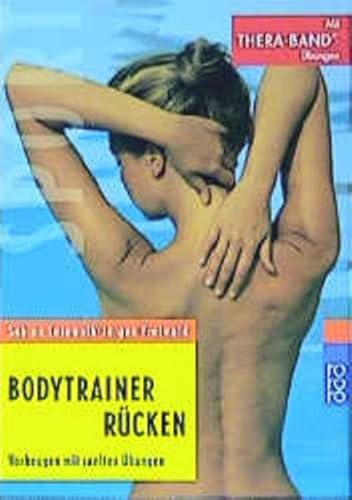 Beispielbild fr Bodytrainer Rücken: Vorbeugen mit sanften bungen Letuwnik, Sabine; Freiwald, Jürgen and Lichte, Horst zum Verkauf von tomsshop.eu