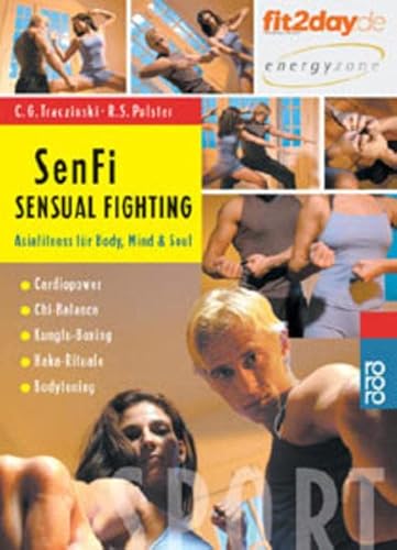 Imagen de archivo de Sensual fighting : SenFi ; Asiafitness fr Body, mind & soul. ; Robert S. Polster. Fotos: Lothar M. Peter a la venta por Hbner Einzelunternehmen