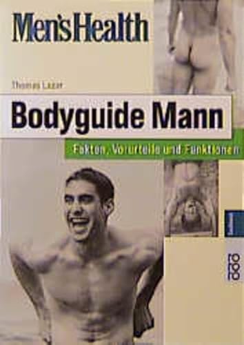 Beispielbild fr Men's Health: Bodyguide Mann: Fakten, Vorurteile und Funktionen Lazar, Thomas zum Verkauf von tomsshop.eu