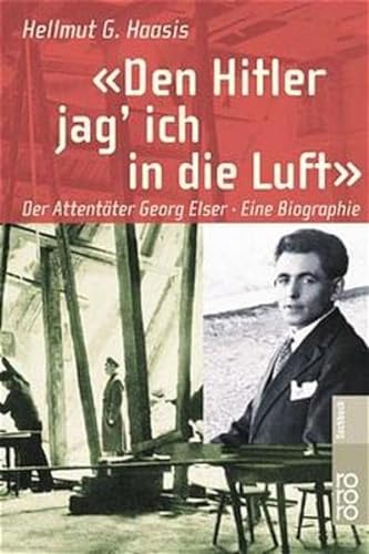 Beispielbild fr "Den Hitler jag` ich in die Luft" : Der Attentter Georg Elser - eine Biographie. Rororo 61130 : rororo-Sachbuch. zum Verkauf von Antiquariat KAMAS