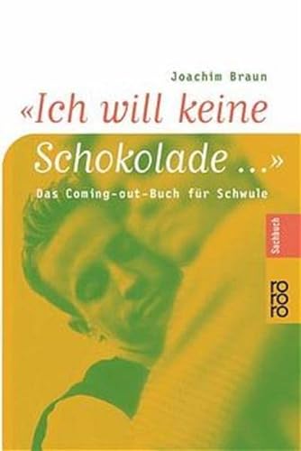 Beispielbild fr Ich will keine Schokolade .": Das Coming-out-Buch fr Schwule zum Verkauf von bemeX