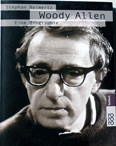 Woody Allen : eine Biographie. Rororo