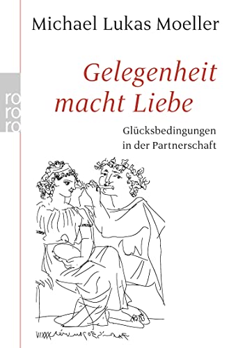 Stock image for Gelegenheit macht Liebe: Glcksbedingungen in der Partnerschaft for sale by medimops