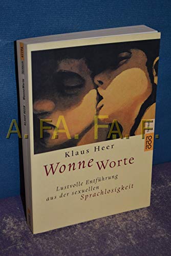 WonneWorte. Lustvolle Entführung aus der sexuellen Sprachlosigkeit. - Heer, Klaus