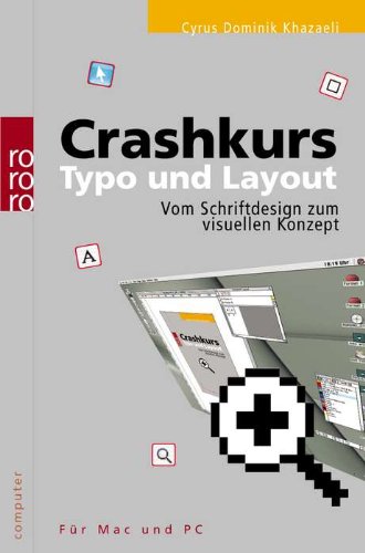 Stock image for Crashkurs Typo und Layout: Vom Schriftdesign zum visuellen Konzept. Fr Mac und PC for sale by medimops