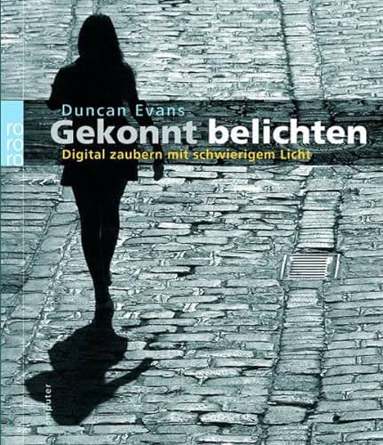 Stock image for Gekonnt belichten: Digital zaubern mit schwierigem Licht for sale by medimops