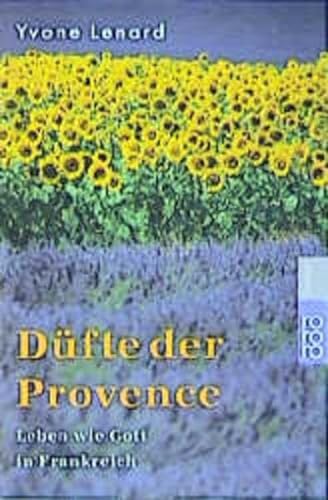 9783499613432: Dfte der Provence. Leben wie Gott in Frankreich.
