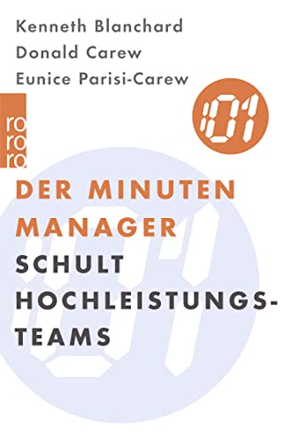 Der Minuten- Manager schult Hochleistungs- Teams. (9783499614378) by Blanchard, Kenneth; Carew, Donald; Parisi-Carew, Eunice