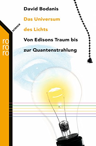 Beispielbild fr Das Universum des Lichts. Von Edisons Traum bis Quantenstrahlung zum Verkauf von Der Bcher-Br