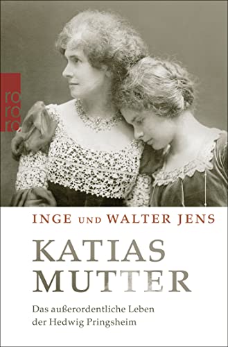9783499614606: Katias Mutter: Das auerordentliche Leben der Hedwig Pringsheim