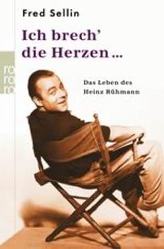 Imagen de archivo de Ich brech' die Herzen . . . Das Leben des Heinz Rühmann2. Dezember 2002 von Fred Sellin a la venta por Nietzsche-Buchhandlung OHG