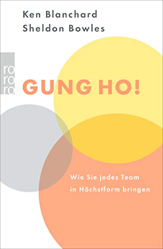9783499614798: Gung Ho!: Wie Sie jedes Team in Hchstform bringen