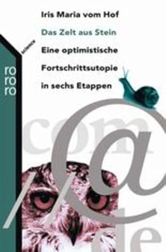 Beispielbild fr Das Zelt aus Stein - Eine optimistische Fortschrittsutopie in sechs Etappen zum Verkauf von Der Bcher-Br