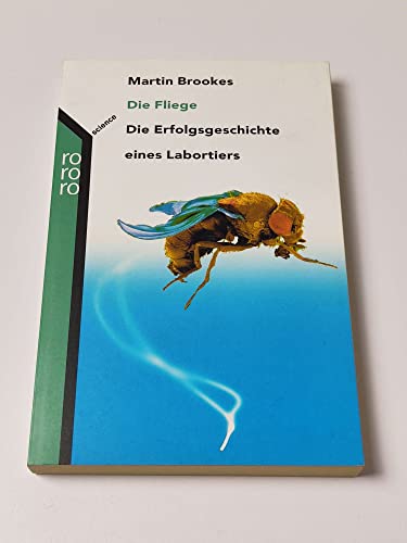 Stock image for Die Fliege: Die Erfolgsgeschichte eines Labortiers (Taschenbuch) von Martin Brookes (Autor), Hubert Mania ( bersetzer) for sale by Nietzsche-Buchhandlung OHG