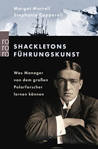 Stock image for Shackletons Fhrungskunst: Was Manager von dem groen Polarforscher lernen knnen for sale by medimops