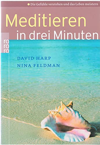 Stock image for Meditieren in drei Minuten: Die Gefhle verstehen und das Leben meistern for sale by medimops