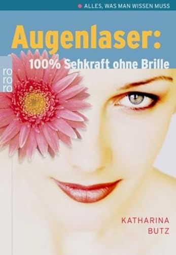 Beispielbild fr Augenlaser: 100 Prozent Sehkraft ohne Brille. Alles was man wissen muss. zum Verkauf von medimops