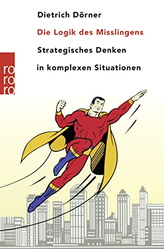 Die Logik des MiÃŸlingens: Strategisches Denken in komplexen Situationen (rororo TaschenbÃ¼cher) (9783499615788) by DÃ¶rner, Dietrich